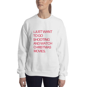 I Just Want to Go Shooting and Watch Christmas Movies Sweatshirt