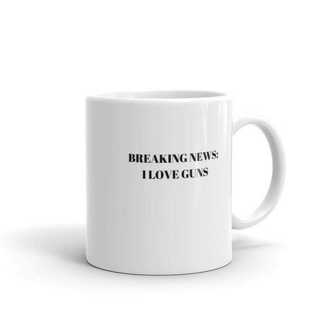 Breaking News: I Love Guns Mug