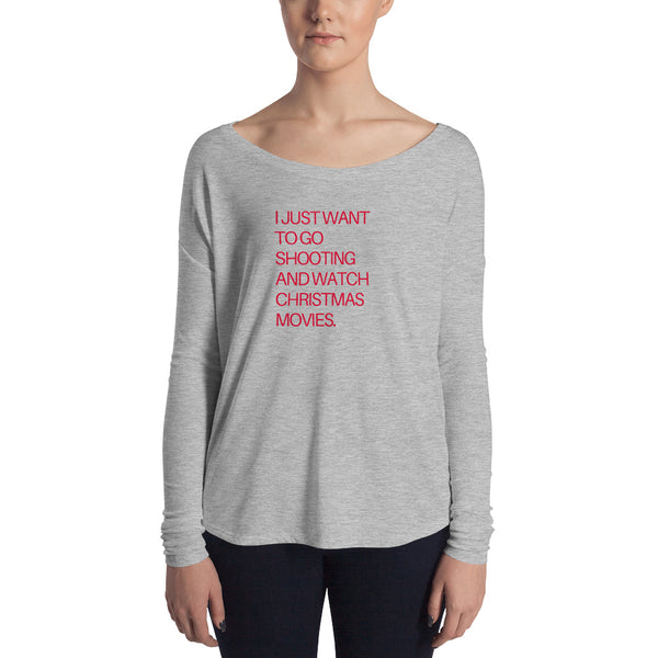 I Just Want to go Shooting and Watch Christmas Movies, Ladies' Long Sleeve Flowy Tee