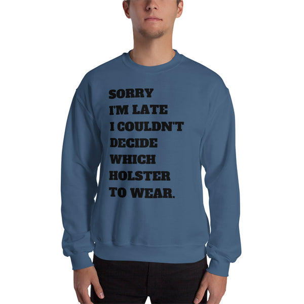 Sorry I'm Late Men's Sweatshirt