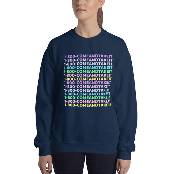 1-800-COMEANDTAKEIT Sweatshirt